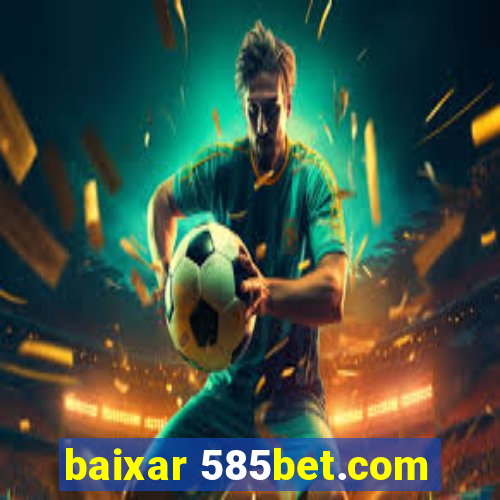 baixar 585bet.com